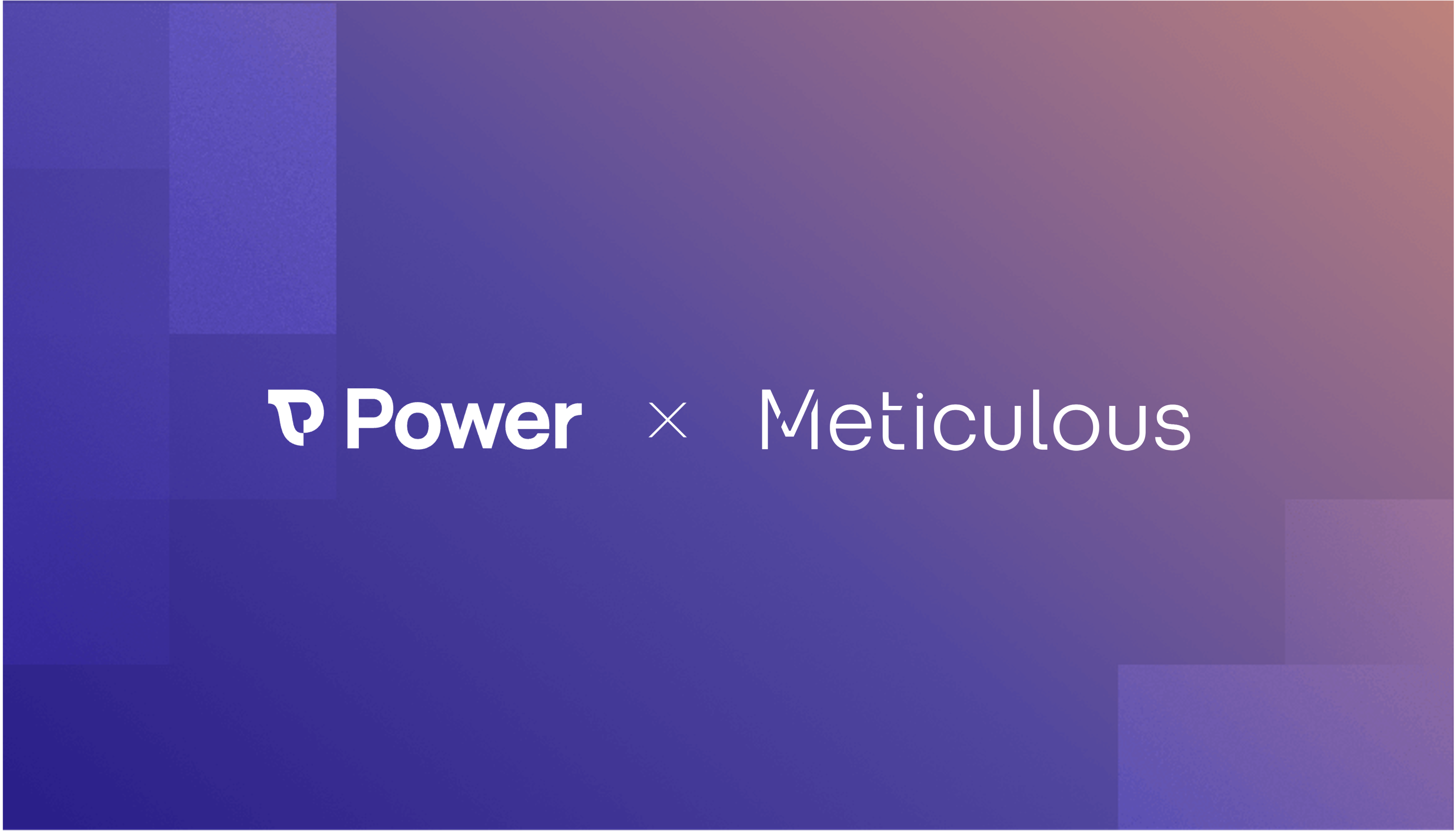 Power <> Meticulous case study
