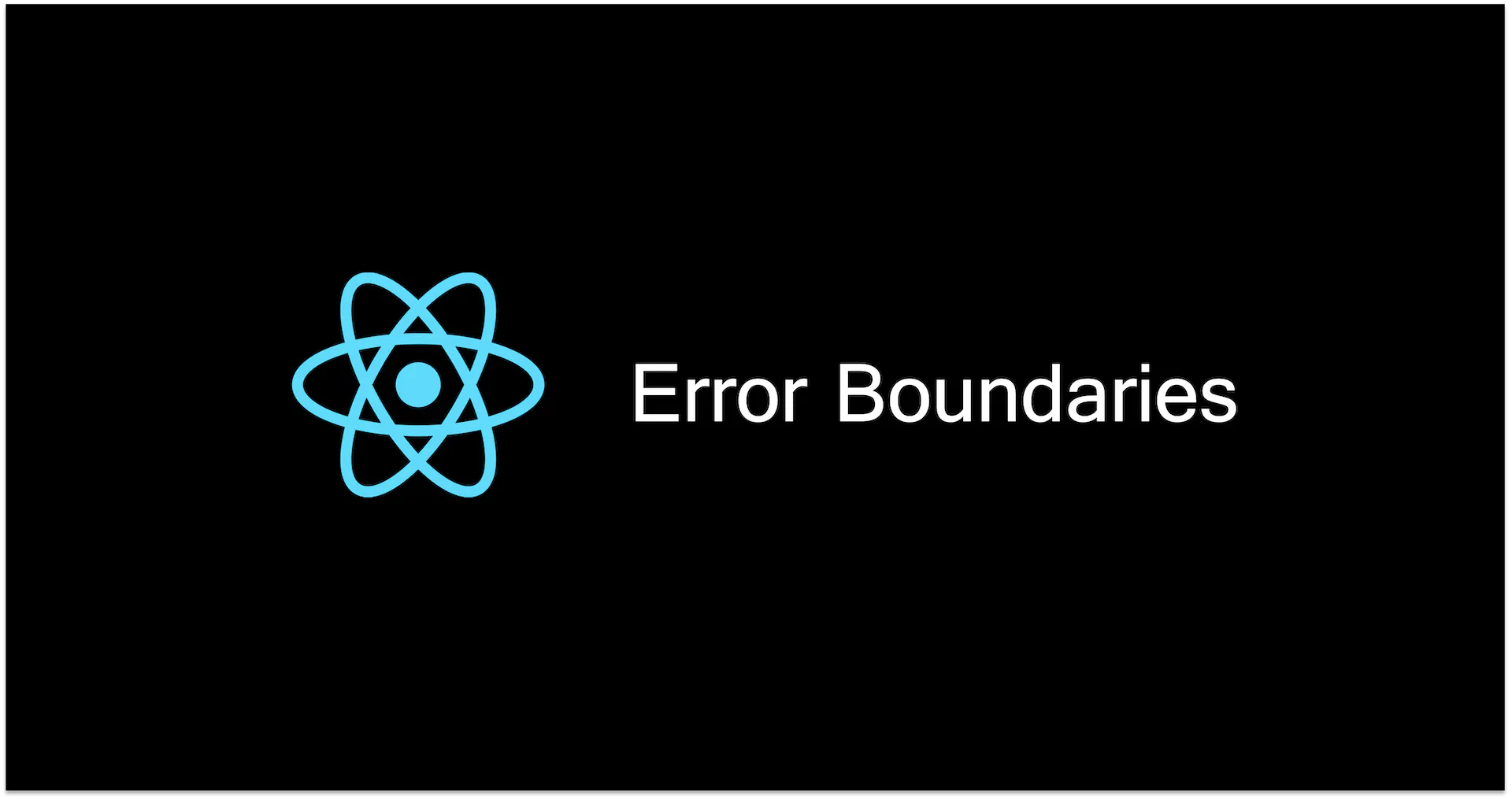 React Error Boundaries | Complete Guide