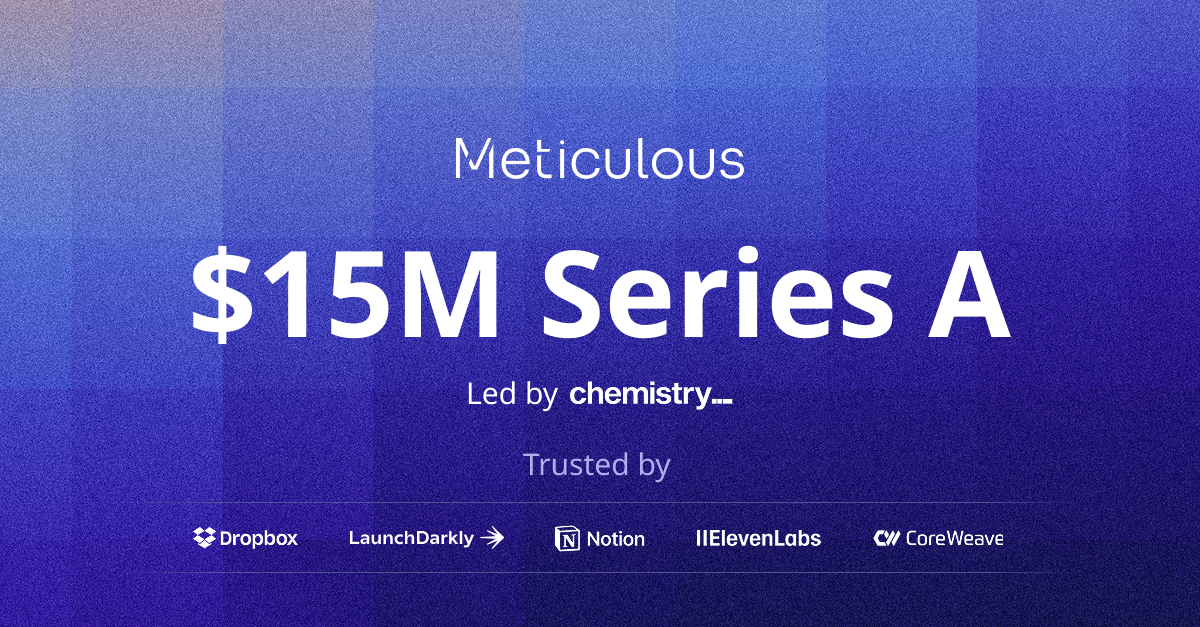 Meticulous raises $15m to accelerate the pace of software development